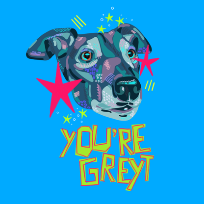 A stylized pop-art graphic of a dog's head in teal, purple, and gray tones with bright pink stars and yellow stars around it, above the text 'YOU'RE GREY' in yellow outlined letters on a bright blue background.